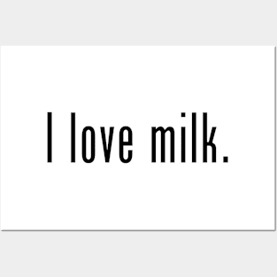 I love milk. Posters and Art